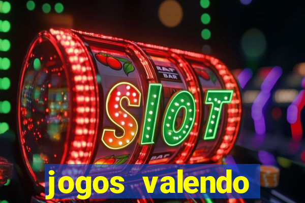 jogos valendo dinheiro online