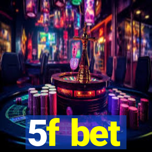 5f bet