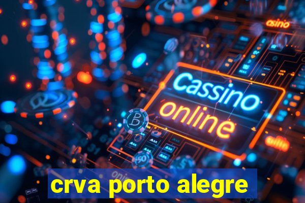 crva porto alegre