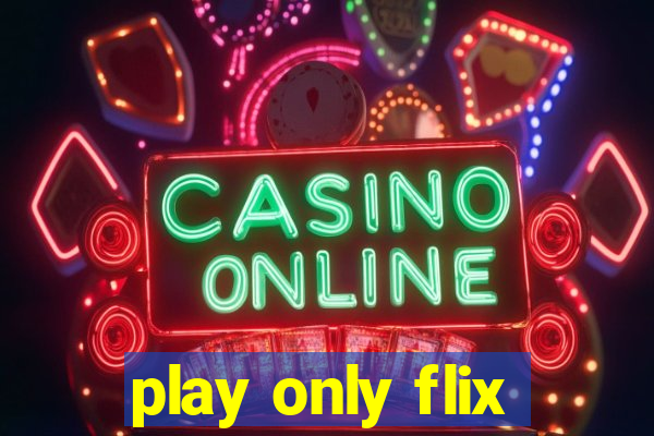 play only flix