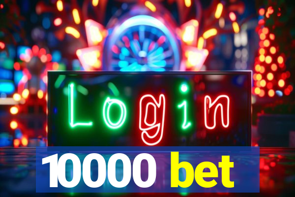 10000 bet