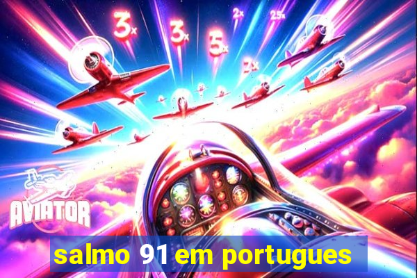 salmo 91 em portugues
