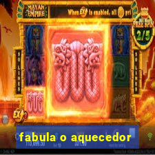 fabula o aquecedor