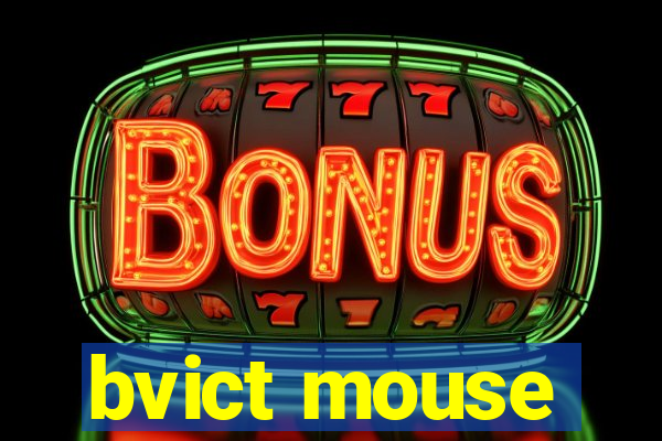 bvict mouse