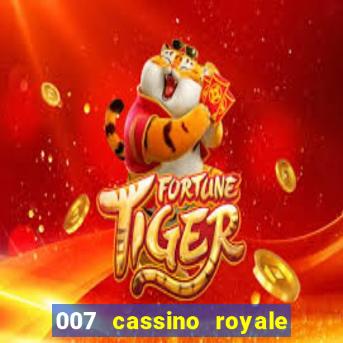 007 cassino royale filme completo em portugues