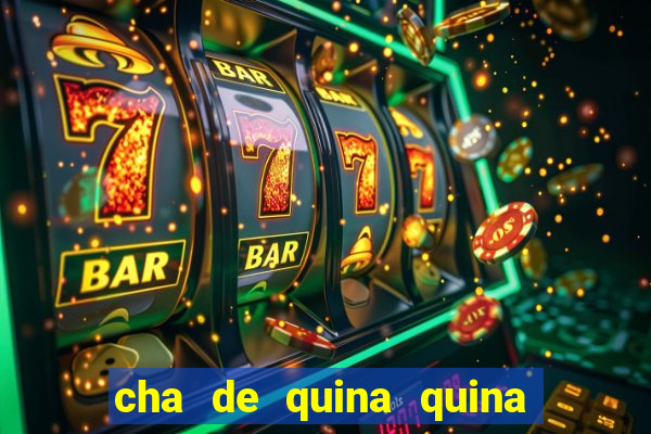 cha de quina quina serve para descer menstruação