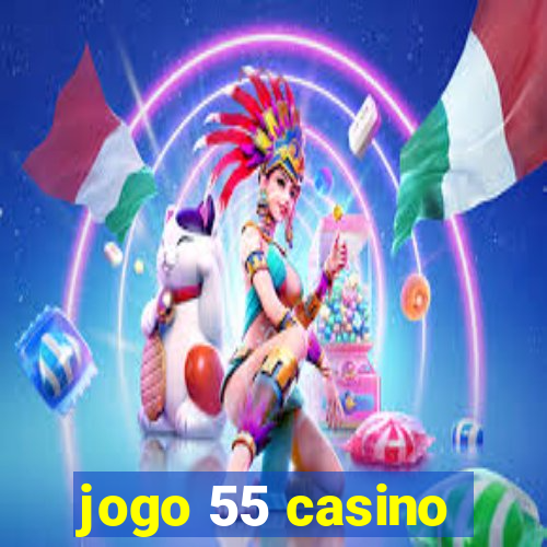 jogo 55 casino