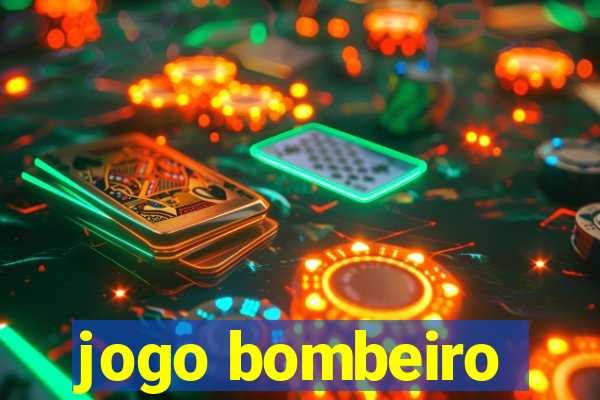 jogo bombeiro