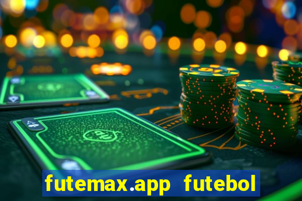 futemax.app futebol ao vivo
