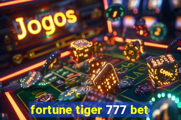 fortune tiger 777 bet