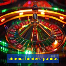 cinema lumiere palmas