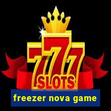 freezer nova game