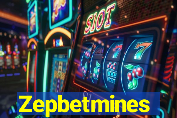 Zepbetmines