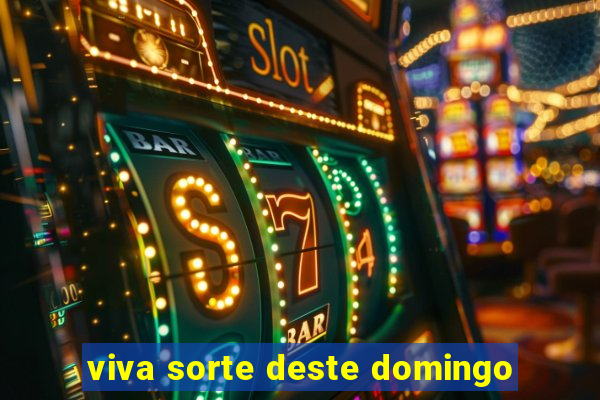viva sorte deste domingo