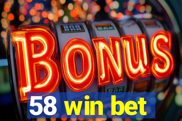 58 win bet