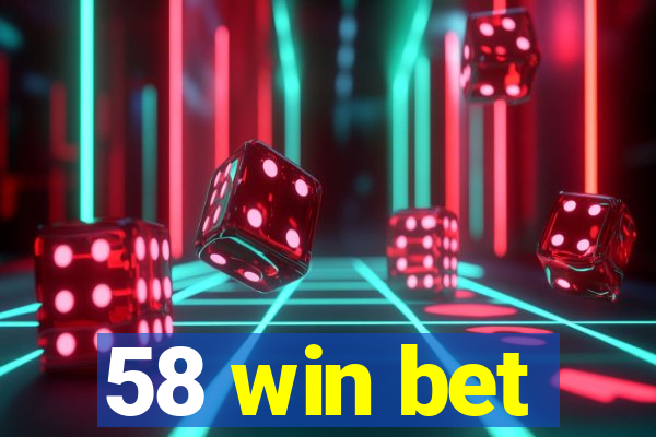 58 win bet
