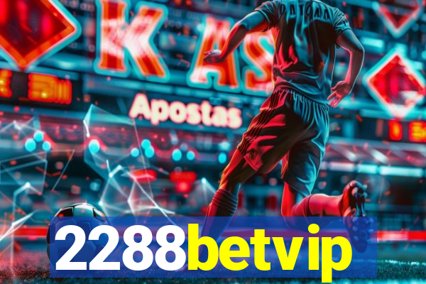 2288betvip