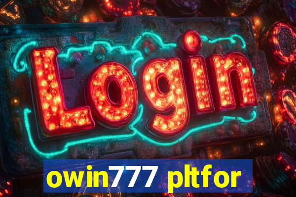 owin777 pltfor