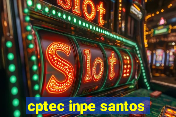 cptec inpe santos
