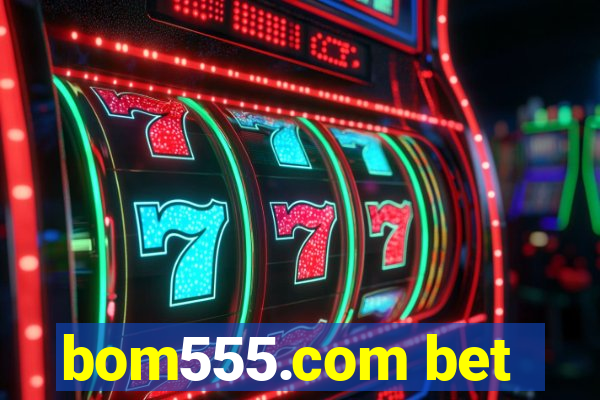 bom555.com bet