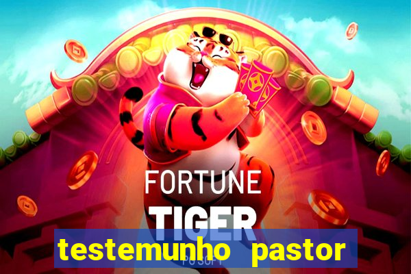 testemunho pastor hernane santos
