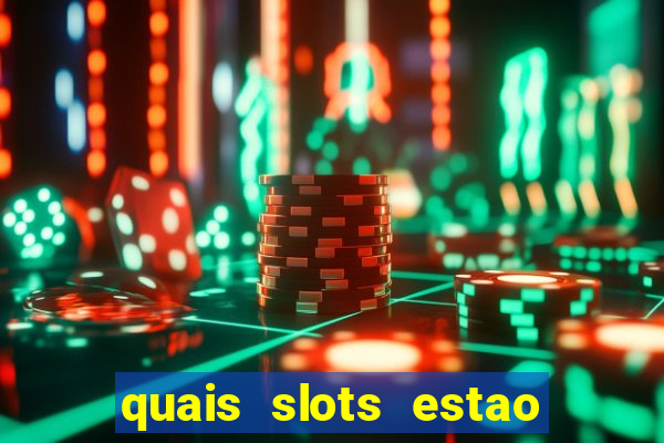 quais slots estao pagando agora