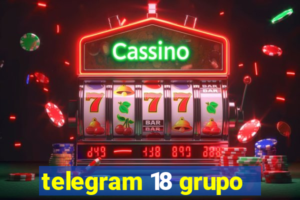 telegram 18 grupo