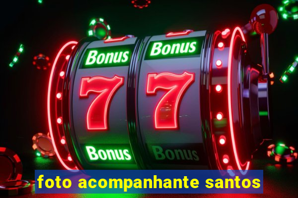 foto acompanhante santos