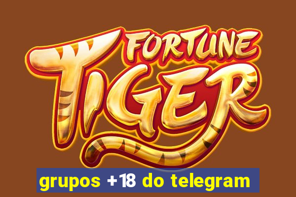 grupos +18 do telegram