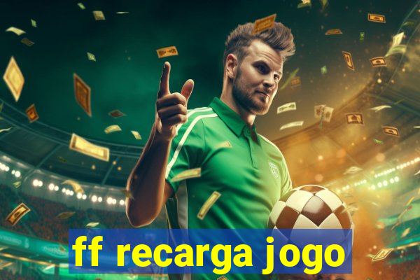 ff recarga jogo