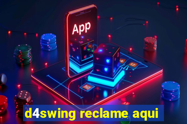 d4swing reclame aqui