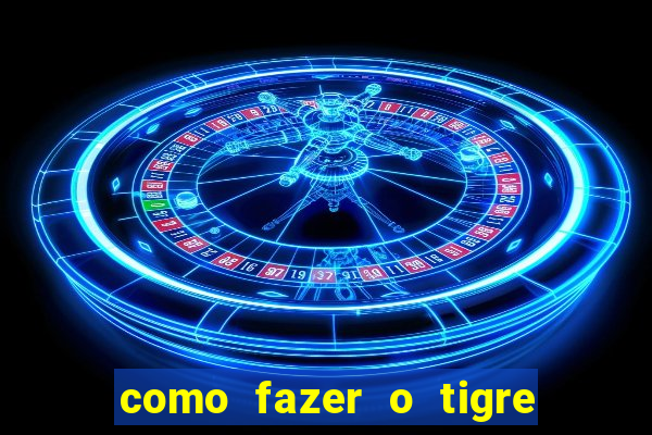 como fazer o tigre soltar a carta no fortune tiger