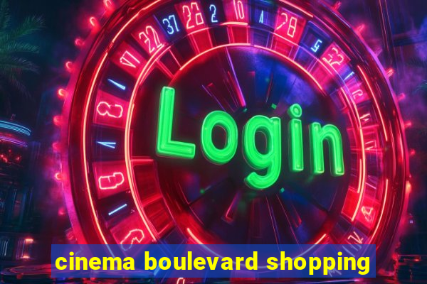 cinema boulevard shopping