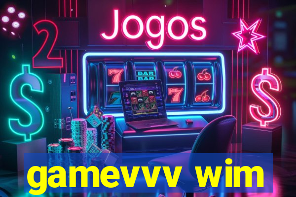 gamevvv wim