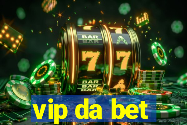 vip da bet