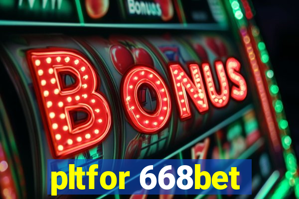 pltfor 668bet