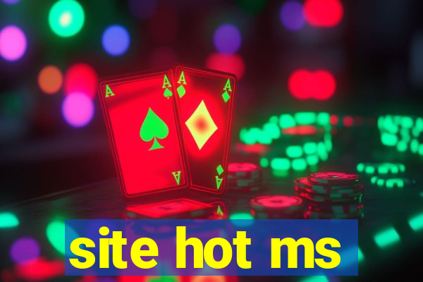 site hot ms