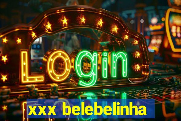 xxx belebelinha