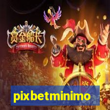pixbetminimo