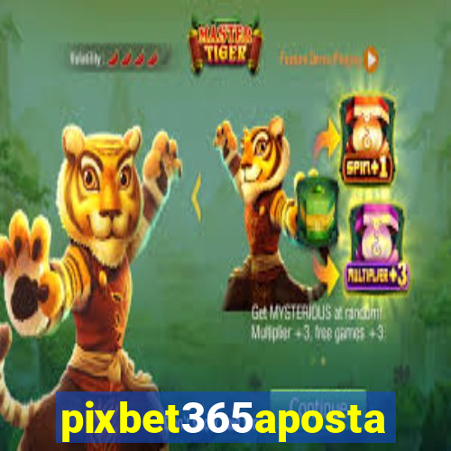 pixbet365aposta