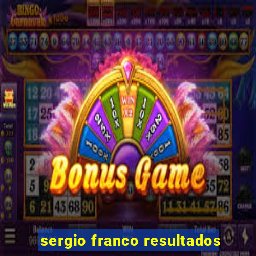 sergio franco resultados