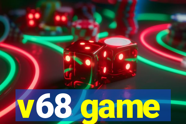 v68 game
