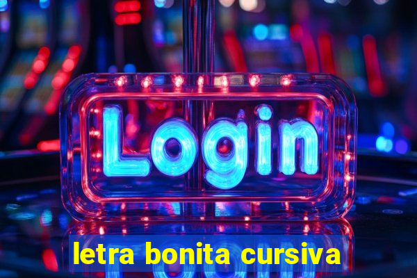 letra bonita cursiva