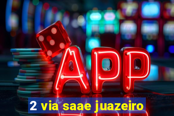 2 via saae juazeiro