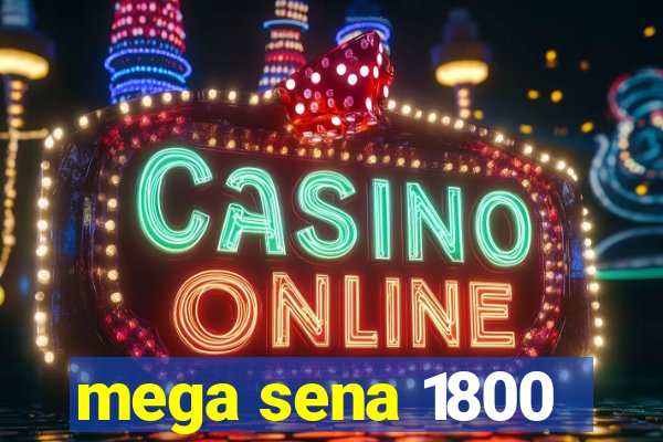 mega sena 1800