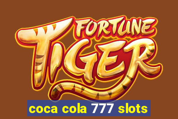 coca cola 777 slots