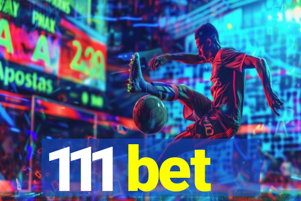 111 bet