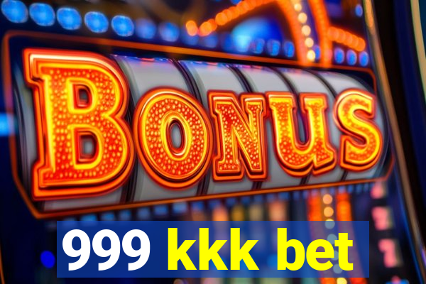 999 kkk bet
