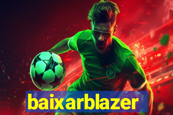 baixarblazer