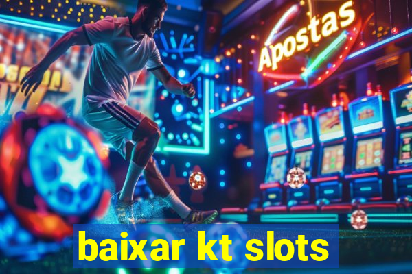 baixar kt slots